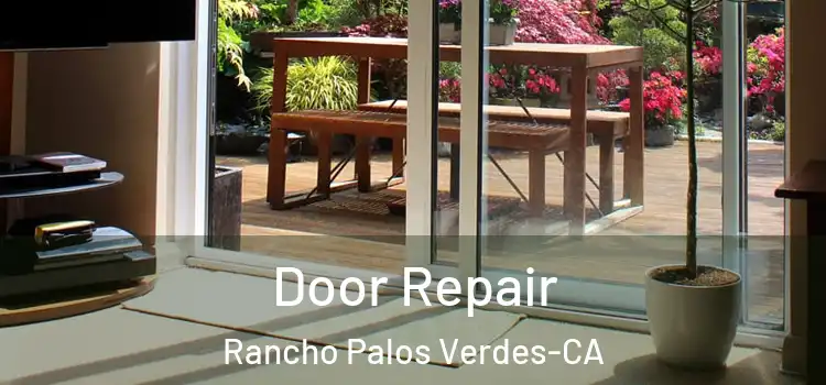 Door Repair Rancho Palos Verdes-CA